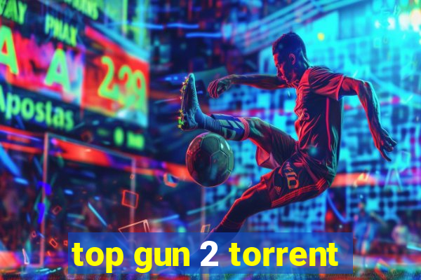 top gun 2 torrent